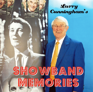 Larry Cunningham - Showband Memories